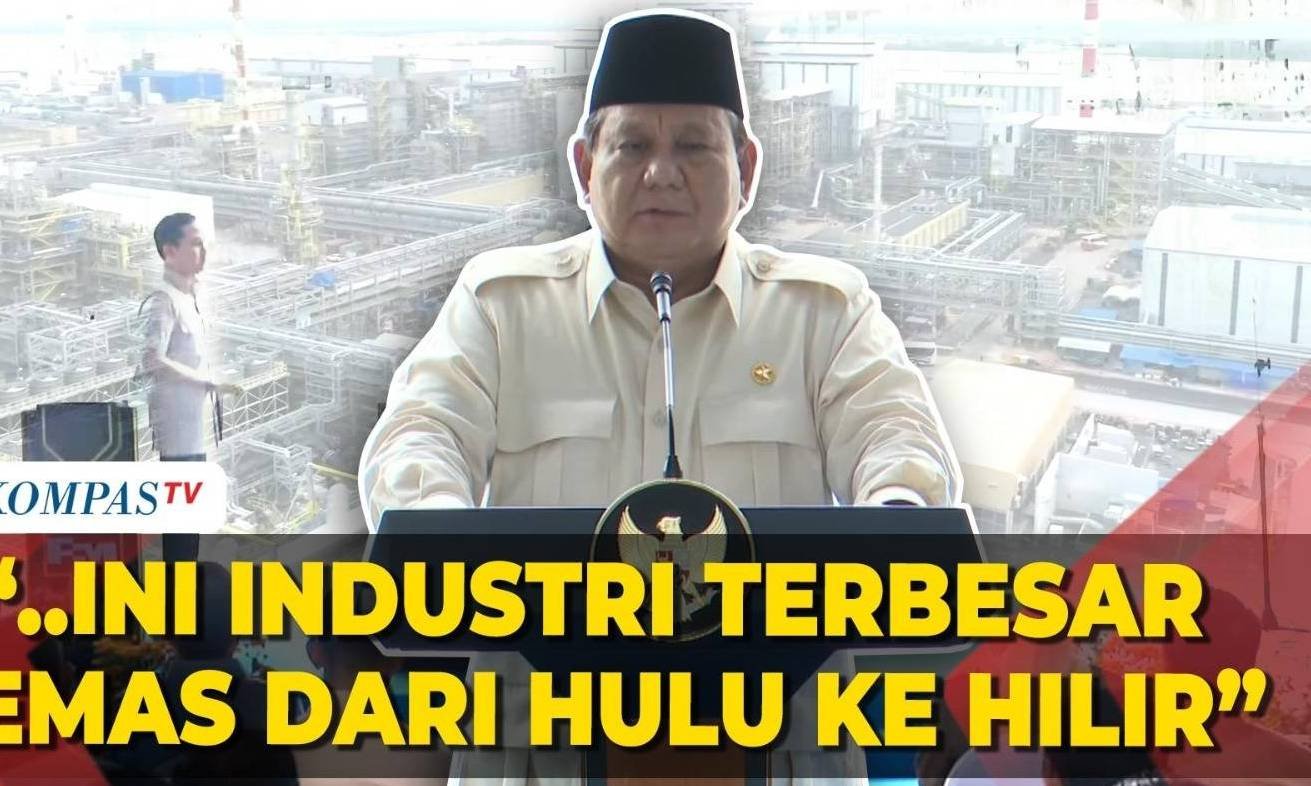 [FULL] Sambutan Presiden Prabowo di Peresmian Smelter Emas Freeport : Ini Kekuatan Indonesia