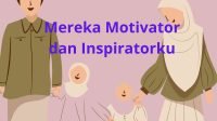 Diary: Mereka Adalah Sumber Motivasi dan Inspirasi Saya